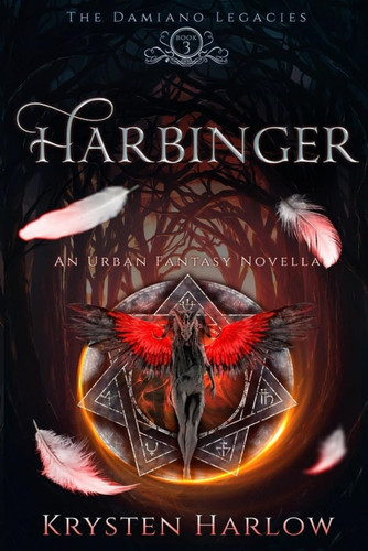 Harbinger An Urban Fantasy Novella by Krysten Harlow