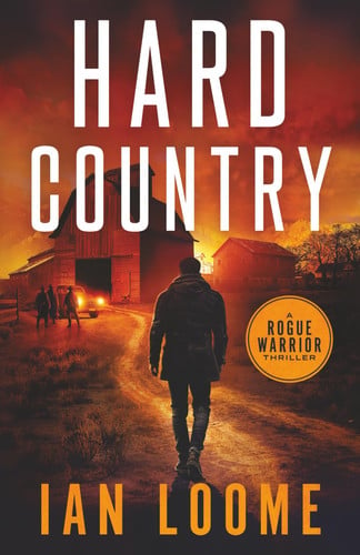 Hard Country (Rogue Warrior Thrillers) by Loome, Ian