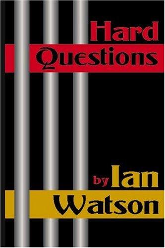Hard Questions by Ian Watson