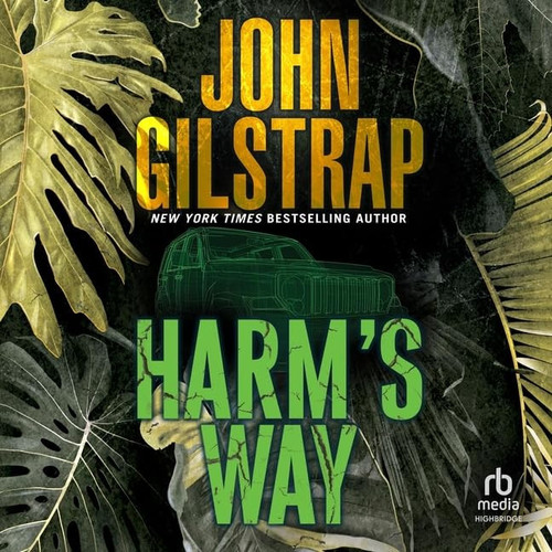 Harm's Way (Jonathan Grave Thriller, 15) by Gilstrap, John