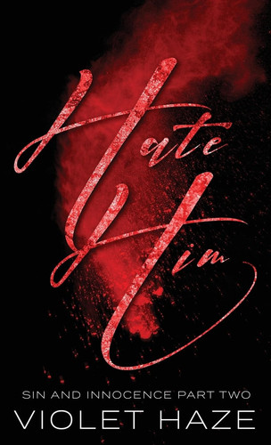 Hate Him - A Psychological Thriller Romance by Violet Haze