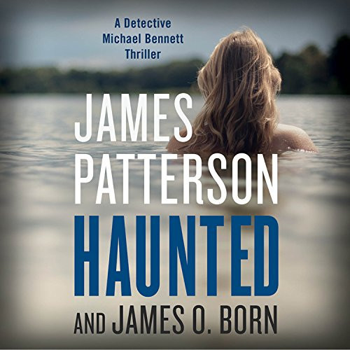 Haunted (A Michael Bennett Thriller, 10) by Patterson, James