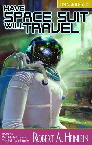 Have Spacesuit--Will Travel by Robert A. Heinlein
