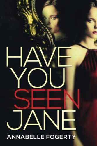 Have You Seen Jane (A gripping psychological thriller with a shocking twist) by Fogerty, Annabelle