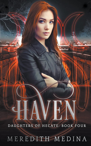 Haven A Paranormal Urban Fantasy Series by Meredith Medina