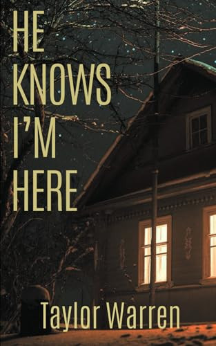 He Knows I'm Here by TAYLOR. WARREN