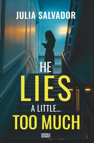 He Lies A little… Too Much: A Gripping Psychological Thriller by Salvador, Julia