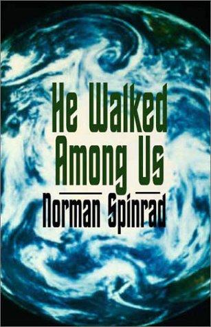 He walked among us by Norman Spinrad