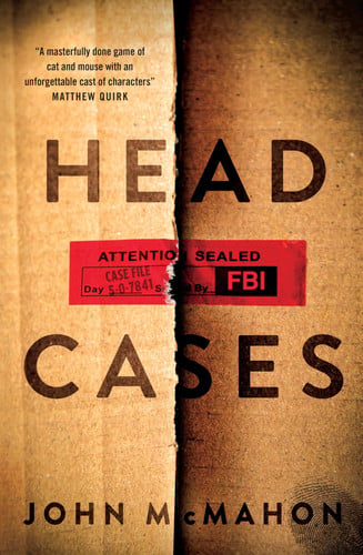Head Cases The First in a Brand-New Action-packed Spy Thriller Series from a Bestselling Author, Perfect for Readers of Mick Herron, David Baldacci and John Grisham by John McMahon