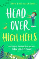 Head Over High Heels by Lila Monroe