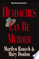 Headaches Can Be Murder by Marilyn Rausch