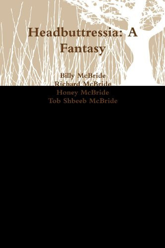 Headbuttressia A Fantasy by Billy Mcbride