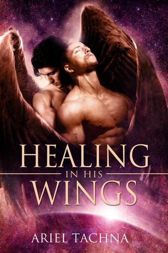 Healing in His WIngs by Ariel Tachna