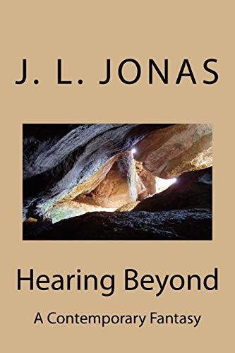 Hearing Beyond A Contemporary Fantasy by J. Jonas