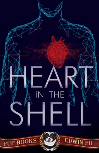 Heart in the Shell A Medical Mystery Thriller by Edwin Fu