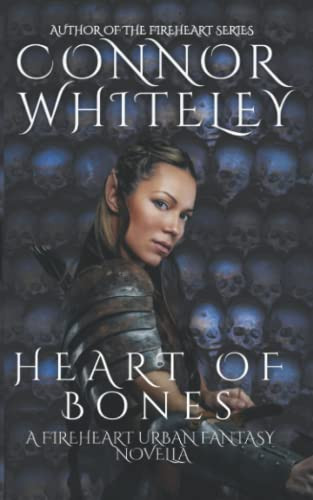 Heart of Bones A Fireheart Urban Fantasy Novella by Connor Whiteley