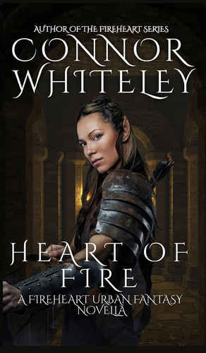 Heart of Fire A Fireheart Urban Fantasy Novella by Connor Whiteley