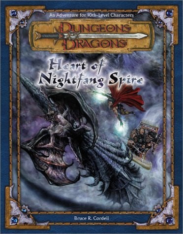 Heart of Nightfang Spire (Dungeons & Dragons d20 3.0 Fantasy Roleplaying Adventure, 10th Level) by Cordell, Bruce