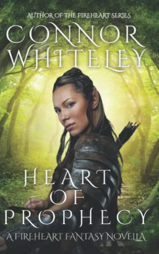 Heart of Prophecy A Fireheart Fantasy Novella by Connor Whiteley