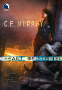 Heart Of Stone by C.E. Murphy