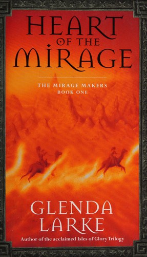 Heart of the Mirage by Glenda Larke