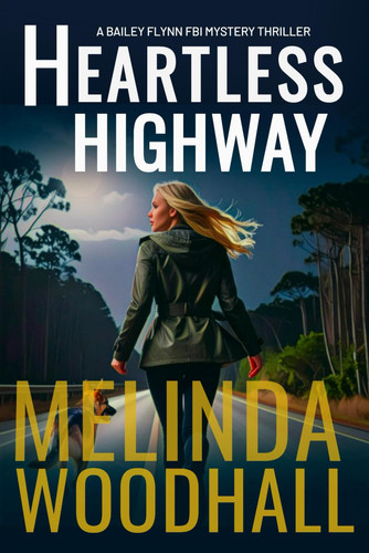 Heartless Highway - A Bailey Flynn FBI Mystery Thriller Book Nine by Melinda Woodhall
