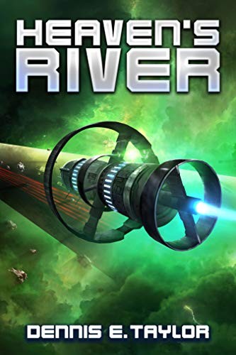 Heaven’s River by Dennis E. Taylor