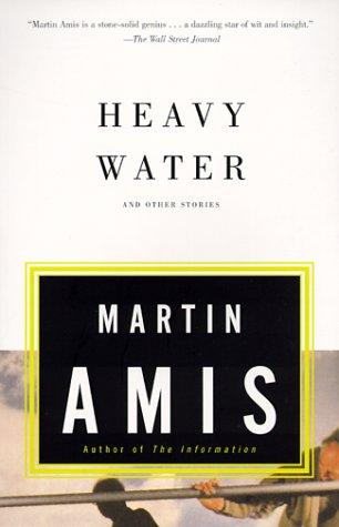 Heavy Water and Other Stories by Martin Amis