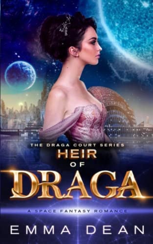Heir of Draga A Space Fantasy Romance by Emma Dean
