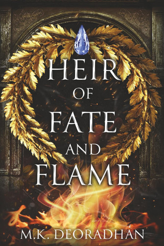 Heir of Fate and Flame: A Fantasy Romance Novel (BRONZE AND BLOOD) by Deoradhán, M.K.