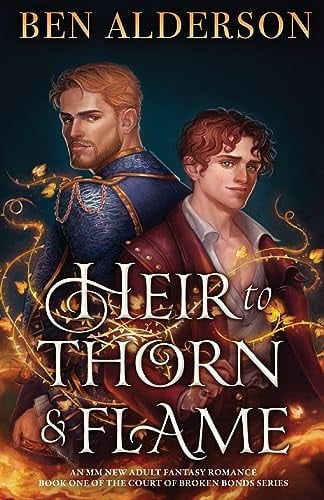 Heir to Thorn and Flame An MM New Adult Fantasy Romance by Ben Alderson