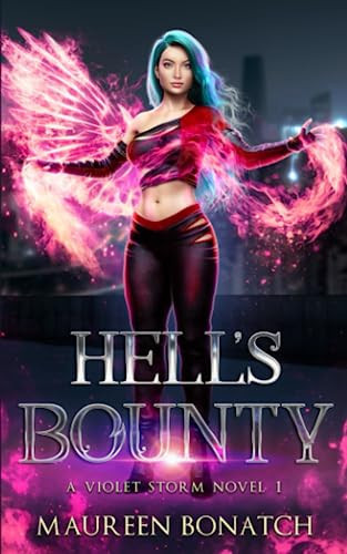 Hell's Bounty A Violet Storm Urban Fantasy by Maureen Bonatch