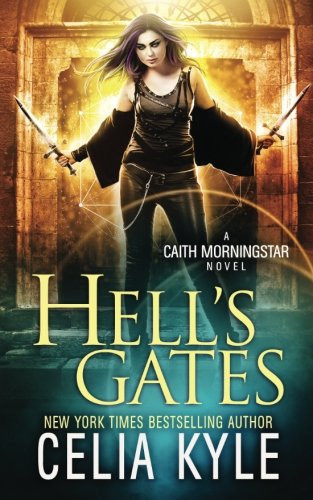 Hell's Gates (Urban Fantasy) by Celia Kyle