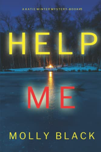 Help Me (A Katie Winter FBI Suspense Thriller—Book 5) by Black, Molly