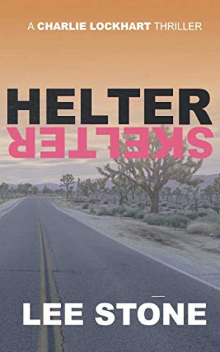 Helter Skelter: Charlie Lockhart Thriller Series, Book 3 by Stone, Lee