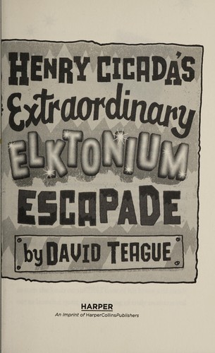 Henry Cicada's extraordinary Elktonium escapade by David Teague