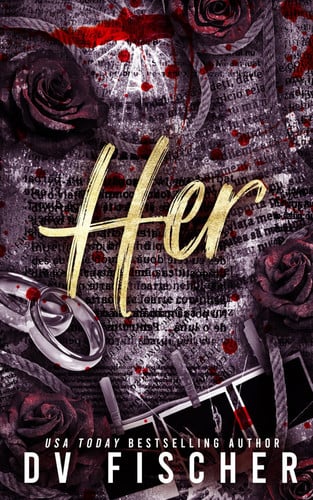 Her (A Plus Size Dark Romance Thriller) by DV. FISCHER