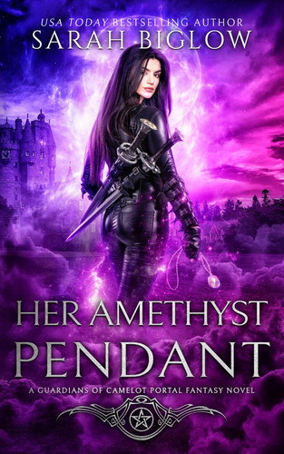 Her Amethyst Pendant A Contemporary Portal Fantasy Novel by Sarah Biglow