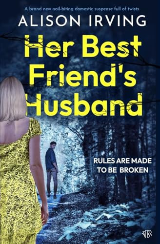 Her Best Friend's Husband by Alison Irving