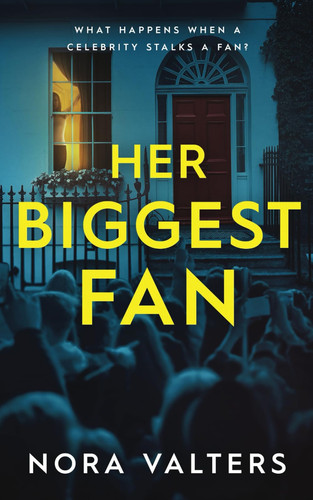 Her Biggest Fan by Nora Valters