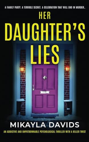 Her Daughter's Lies An Addictive and Unputdownable Psychological Thriller with a Killer Twist by Mikayla Davids