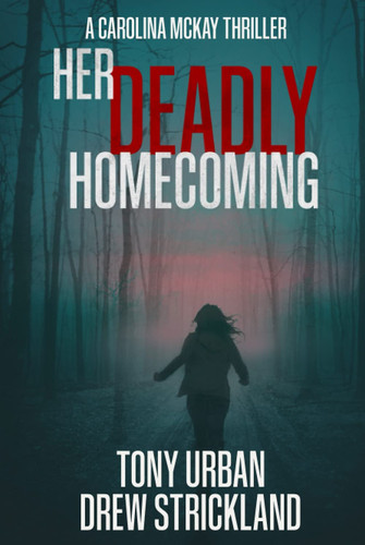 Her Deadly Homecoming: A gripping psychological crime thriller with a twist by Urban, Tony