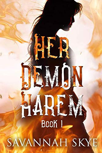 Her Demon Harem Reverse Harem Fantasy Romance 1 by Savannah Skye