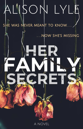 Her Family Secrets: A Psychological Thriller (Behind Closed Doors Collection) by Lyle, Alison