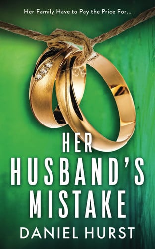 Her Husband's Mistake by Daniel Hurst (Novelist)