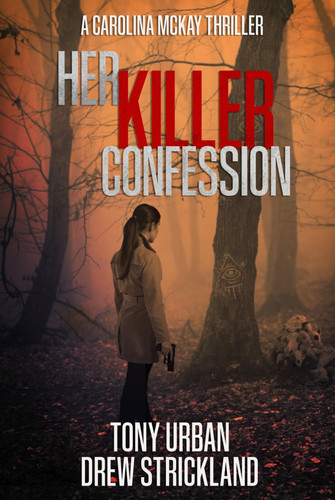Her Killer Confession: An unputdownable and gripping psychological crime thriller by Urban, Tony