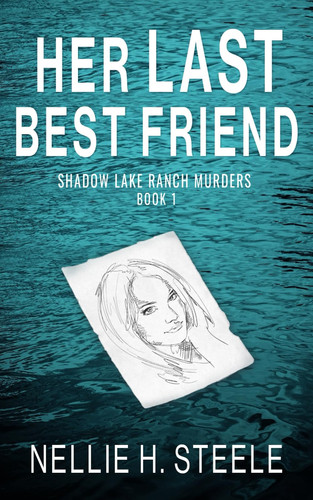 Her Last Best Friend by Nellie H. Steele