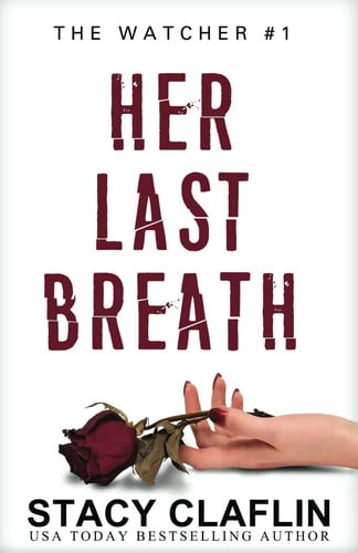 Her Last Breath (The Watcher) by Claflin, Stacy