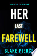 Her Last Farewell (A Rachel Gift FBI Suspense Thriller—Book 18) by Blake Pierce