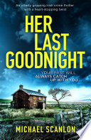 Her Last Goodnight by Michael Scanlon